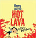 Harry and the Hot Lava by Robertson, Chris