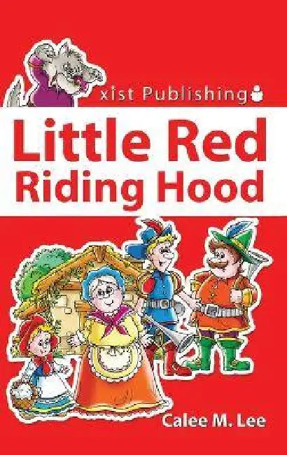 Little Red Riding Hood by Calee M. Lee