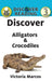 Discover Alligators & Crocodiles by Victoria Marcos