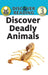 Discover Deadly Animals by Katrina Streza