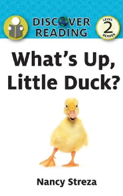 What's Up Little Duck by Nancy Streza