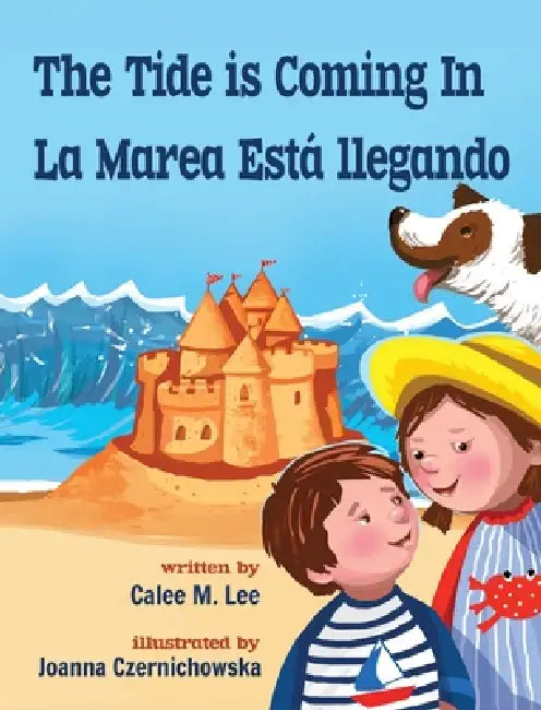 The Tide is Coming In / La marea está llegando by Calee M. Lee, Joanna Czernichowska