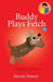 Buddy Plays Fetch by Brenda Ponnay