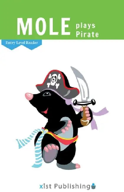 Mole Plays Pirate by Xist Publishing
