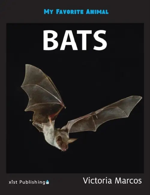 My Favorite Animal: Bats by Victoria Marcos