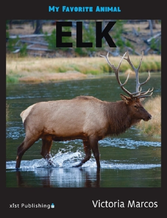 My Favorite Animal: Elk by Victoria Marcos