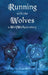 Running with the Wolves by Calee M. Lee