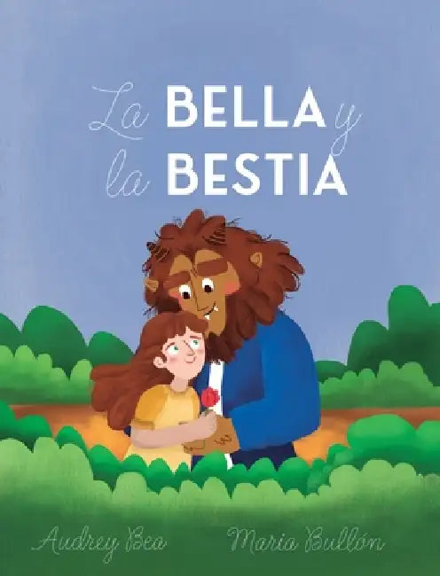 La Bella y la Bestia by Audrey Bea, Maria Bullon