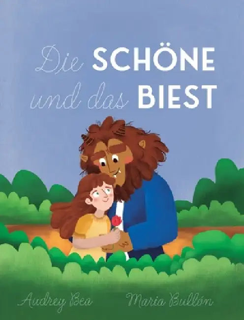 Die Schöne und das Biest by Audrey Bea, Maria Bullon