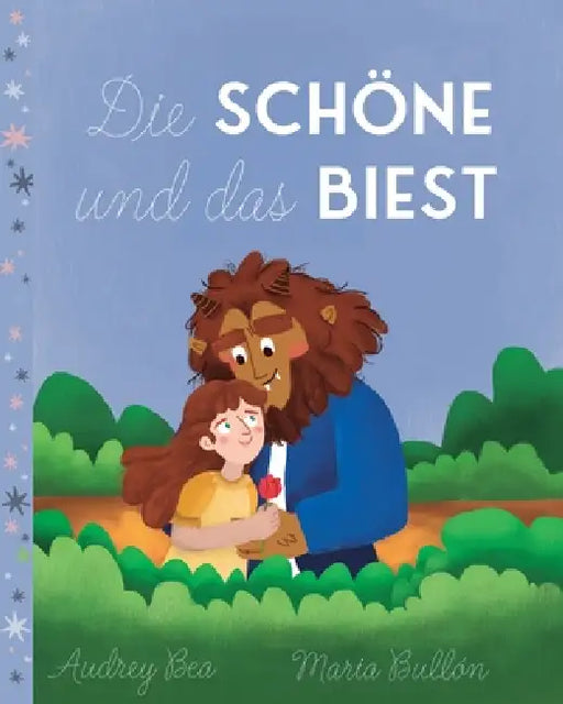 Die Schöne und das Biest by Audrey Bea, Maria Bullon