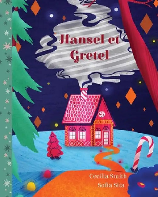 Hansel et Gretel by Cecilia Smith, Sofia Sita