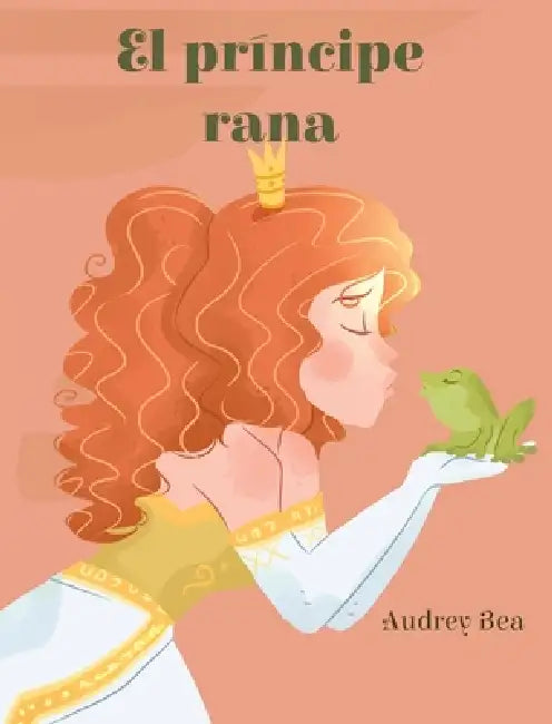 El príncipe rana by Audrey Bea, Jair Sánchez-Gutiérrez