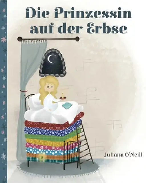 Die Prinzessin auf der Erbse by Juliana O'Neill, Irina Ogneva