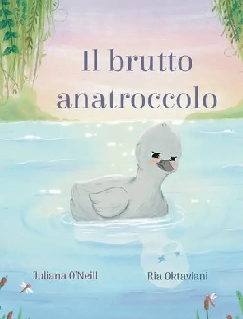Il brutto anatroccolo by Juliana O'Neill, Ria Oktaviani