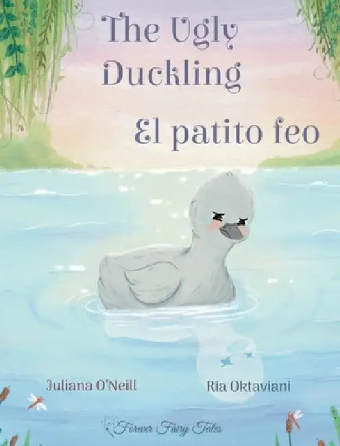 The Ugly Duckling / El patito feo by Juliana O'Neill, Ria Oktaviani
