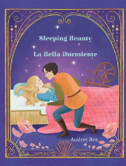 Sleeping Beauty / La Bella Durmiente by Audrey Bea, Yani Agustina