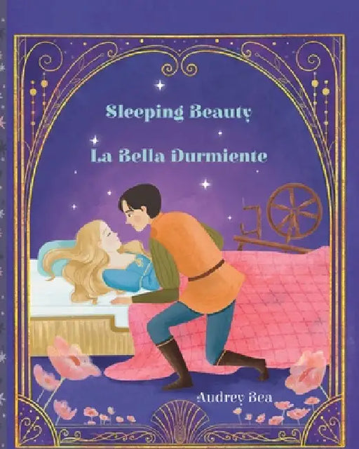 Sleeping Beauty / La Bella Durmiente by Audrey Bea, Yani Agustina