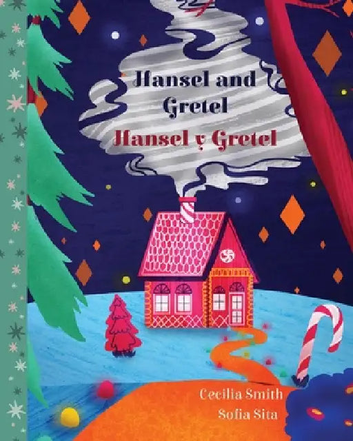 Hansel and Gretel / Hansel y Gretel by Cecilia Smith, Sofia Sita