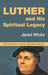 Luther and His Spiritual Legacy by Jared Sj Wicks