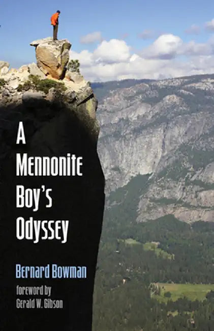 A Mennonite Boy's Odyssey by Bernard Bowman