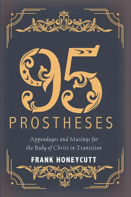 95 Prostheses by Frank Honeycutt
