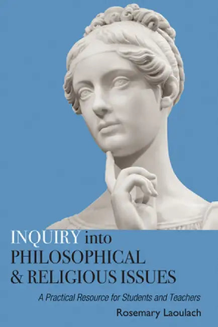Inquiry into Philosophical and Religious Issues by Rosemary Laoulach