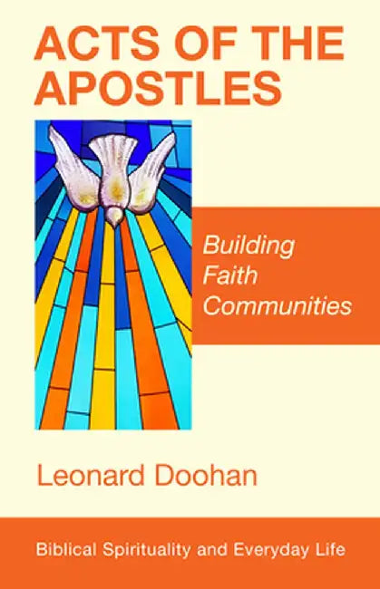 Acts of the Apostles: Building Faith Communities by Leonard Doohan