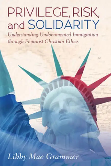 Privilege, Risk, and Solidarity by Libby Mae Grammer