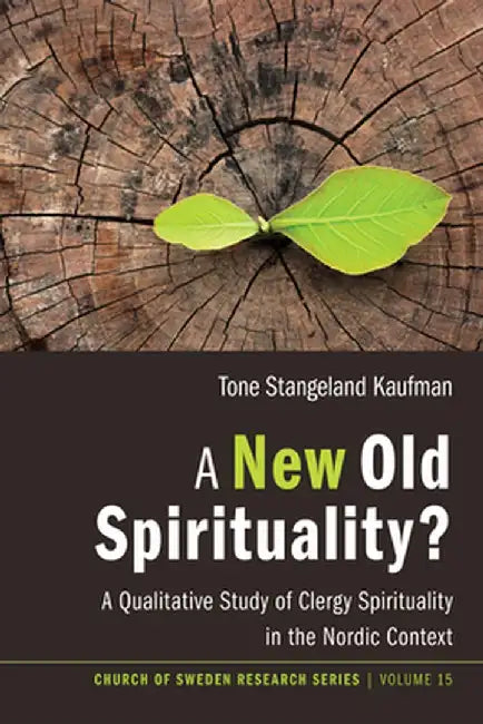 A New Old Spirituality? by Tone Stangeland Kaufman