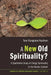 A New Old Spirituality? by Tone Stangeland Kaufman