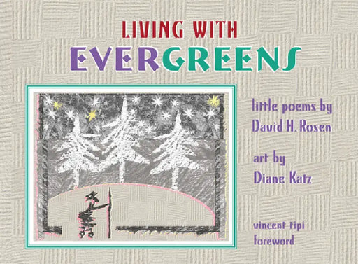 Living with Evergreens by David H. Rosen