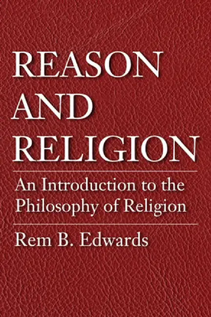 Reason and Religion by Rem B. Edwards