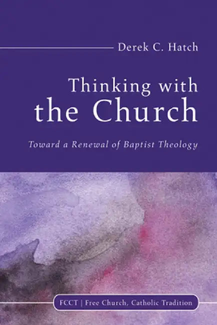 Thinking with the Church by Derek C. Hatch