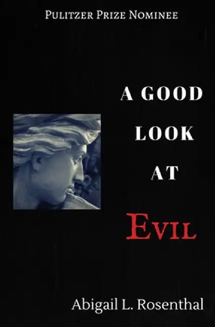 A Good Look at Evil by Abigail L. Rosenthal