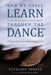And We Shall Learn Through the Dance: Liturgical Dance as Religious Education by Kathleen S. Turner