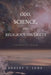 God, Science, and Religious Diversity: A Defense of Theism by Robert T. Lehe