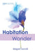 Habitation of Wonder by Abigail Carroll