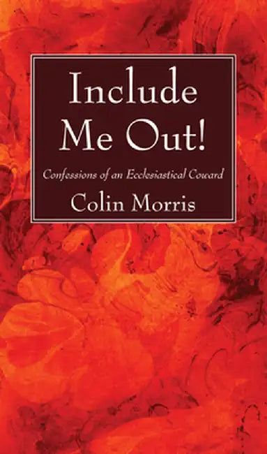 Include Me Out! by Colin Morris