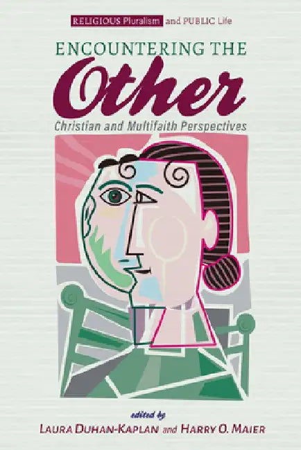 Encountering the Other: Christian and Multifaith Perspectives by Laura Duhan-Kaplan