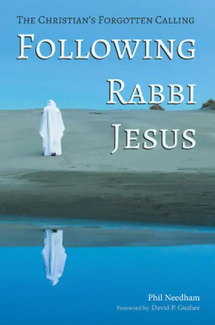 Following Rabbi Jesus by Phil Needham