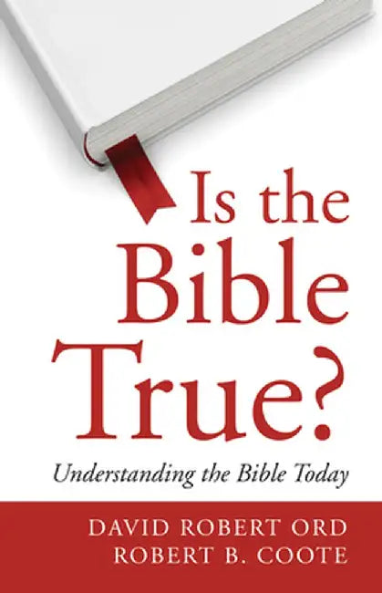 Is the Bible True?: Understanding the Bible Today by David Robert Ord