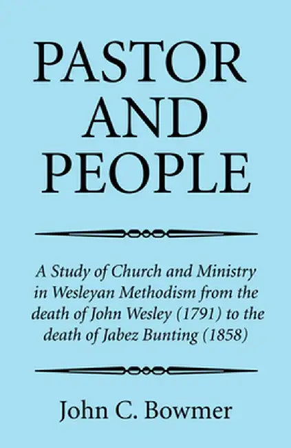 Pastor and People by John C. Bowmer