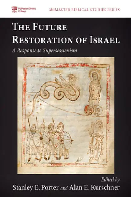 The Future Restoration of Israel: A Response to Supersessionism by Stanley E. Porter