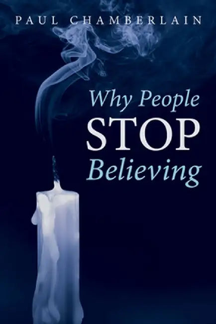 Why People Stop Believing by Paul Chamberlain