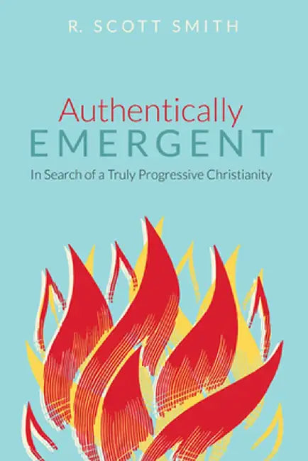 Authentically Emergent by R. Scott Smith