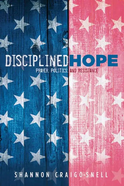 Disciplined Hope by Shannon Craigo-Snell