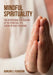 Mindful Spirituality by Duncan S. Ferguson