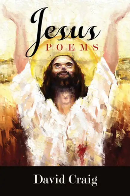 Jesus: Poems by David Craig