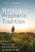 Walking in the Prophetic Tradition by Jason A. Bembry