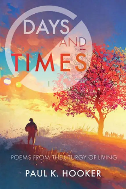 Days and Times by Paul K. Hooker